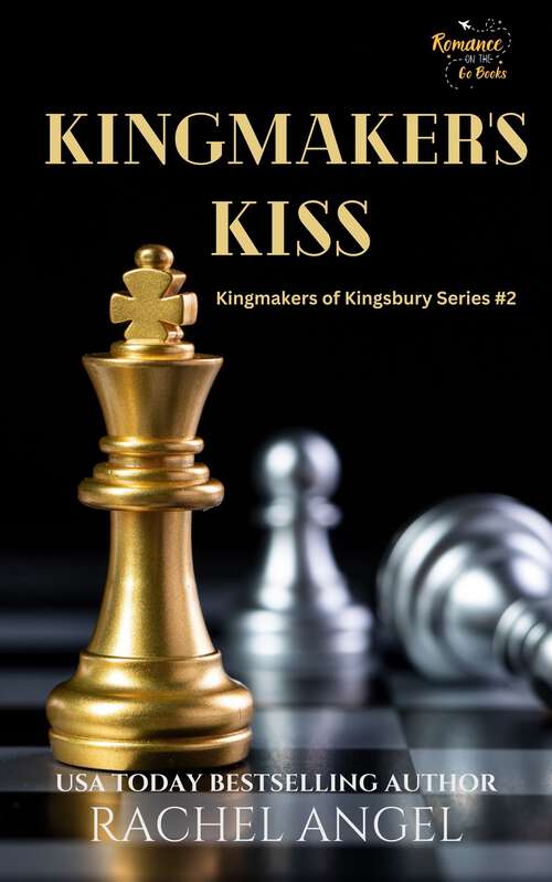 Book cover of Kingmaker's Kiss: A Why Choose YA/New Adult Paranormal Fantasy Bully Romance (Kingmakers of Kingsbury #2)
