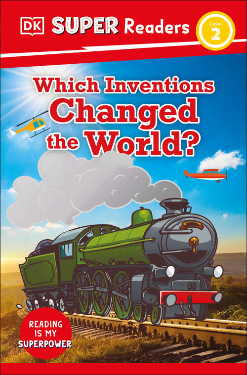 Book cover of DK Super Readers Level 2 Which Inventions Changed the World? (DK Super Readers)