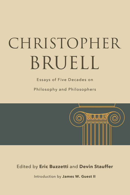 Book cover of Christopher Bruell: Essays of Five Decades on Philosophy and Philosophers (SUNY series in the Thought and Legacy of Leo Strauss)
