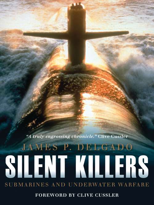 Book cover of Silent Killers: Submarines and Underwater Warfare