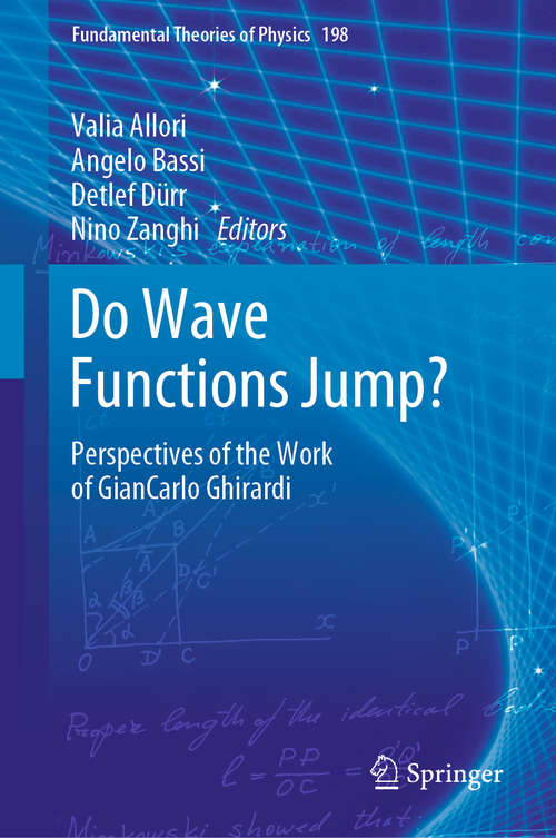 Do Wave Functions Jump?: Perspectives of the Work of GianCarlo Ghirardi (Fundamental Theories of Physics #198)