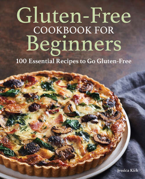 Book cover of Gluten-Free Cookbook for Beginners: 100 Essential Recipes to Go Gluten-Free