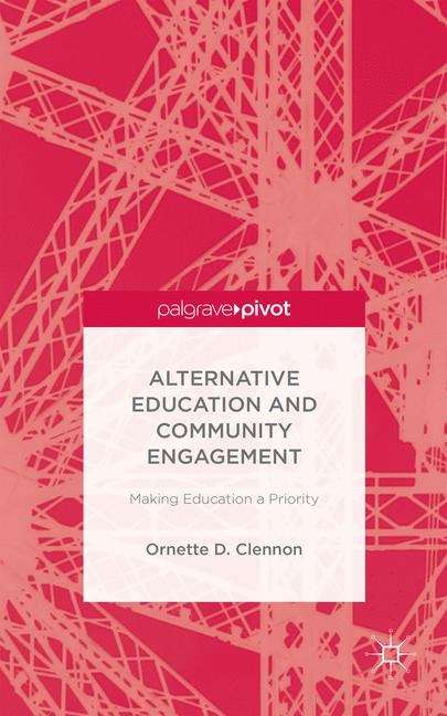 Book cover of Alternative Education and Community Engagement: Making Education a Priority