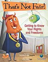 Book cover of That's Not Fair! Getting to Know Your Rights and Freedoms: Getting To Know Your Rights And Freedoms (Citizenkid)