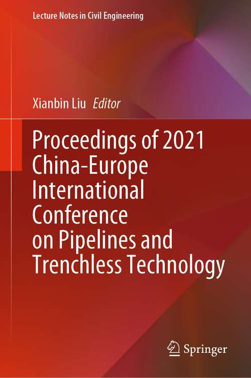 Book cover of Proceedings of 2021 China-Europe International Conference on Pipelines and Trenchless Technology (1st ed. 2023) (Lecture Notes in Civil Engineering #212)