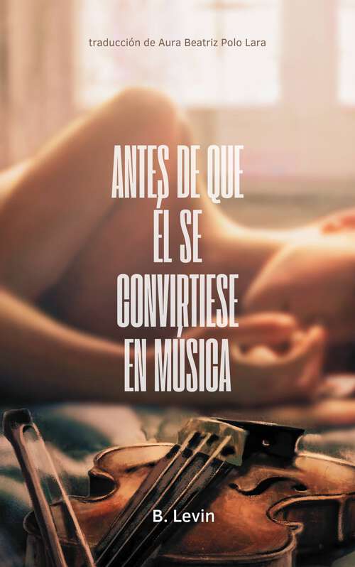 Book cover of Antes de que él se convirtiese en música