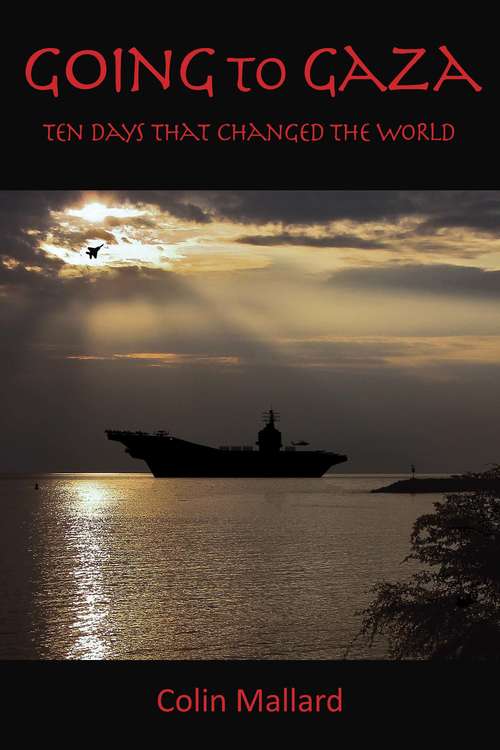 Book cover of Going to Gaza: Ten Days that Changed the World