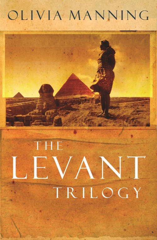 Book cover of The Levant Trilogy: 'Fantastically tart and readable' Sarah Waters (W&N Essentials)