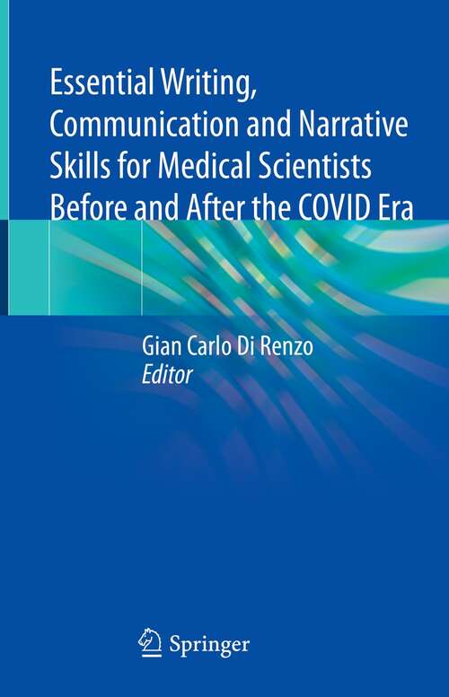 Book cover of Essential Writing, Communication and Narrative Skills for Medical Scientists  Before and After the COVID Era (1st ed. 2022)
