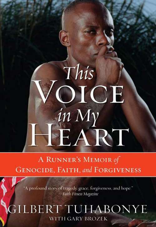 Book cover of This Voice in My Heart: A Genocide Survivor's Story of Escape, Faith, and Forgiveness