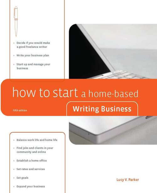 Book cover of How to Start a Home-Based Writing Business (5th Edition) (Home-Based Business Series)