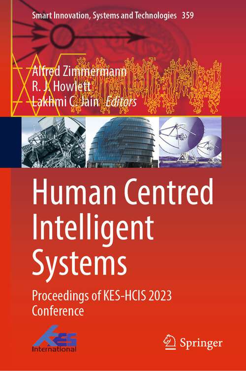 Book cover of Human Centred Intelligent Systems: Proceedings of KES-HCIS 2023 Conference (1st ed. 2023) (Smart Innovation, Systems and Technologies #359)