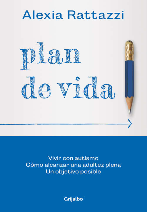 Book cover of Plan de vida: Vivir con autismo. Cómo alcanzar una adultez plena. Un objetivo posible