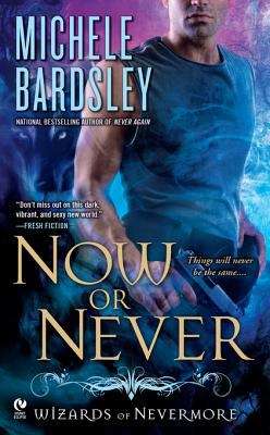 Book cover of Now or Never: Wizards of Nevermore