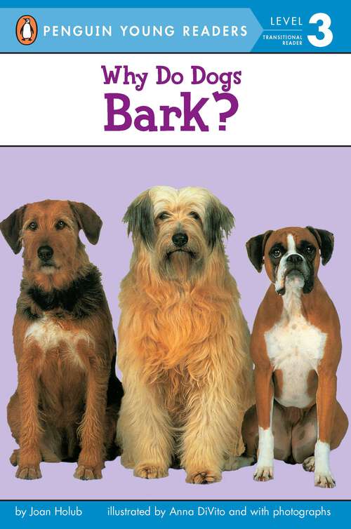 Book cover of Why Do Dogs Bark? (Penguin Young Readers, Level 3)