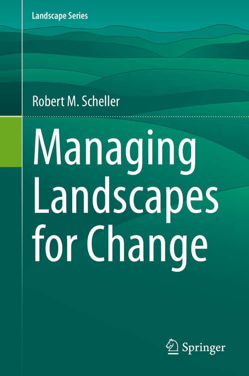 Book cover of Managing Landscapes for Change (1st ed. 2020) (Landscape Series #27)