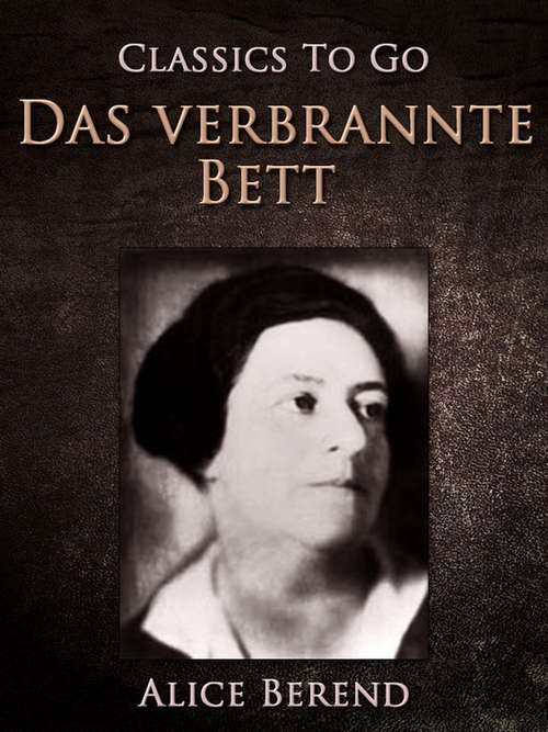 Book cover of Das verbrannte Bett (Classics To Go)