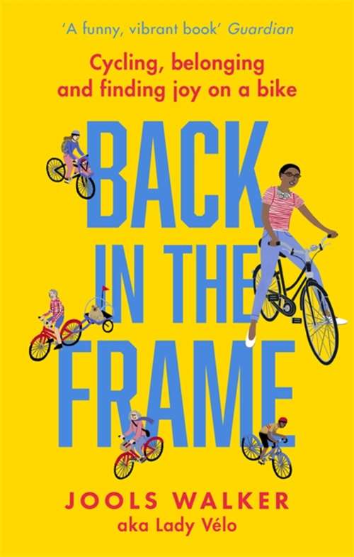Book cover of Back in the Frame: Cycling, belonging and finding joy on a bike