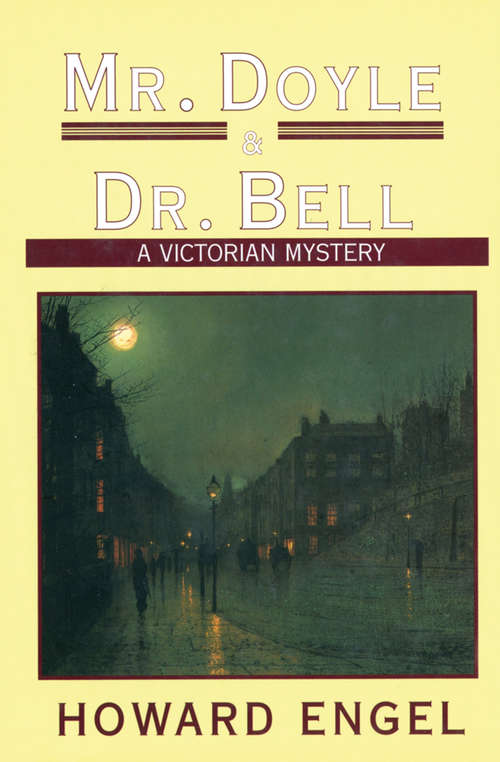 Mr. Doyle & Dr. Bell: A Victorian Mystery