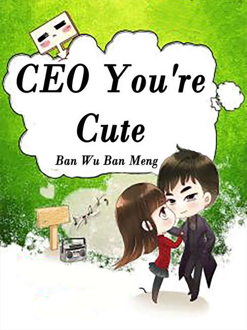 CEO, You're Cute: Volume 5 (Volume 5 #5)