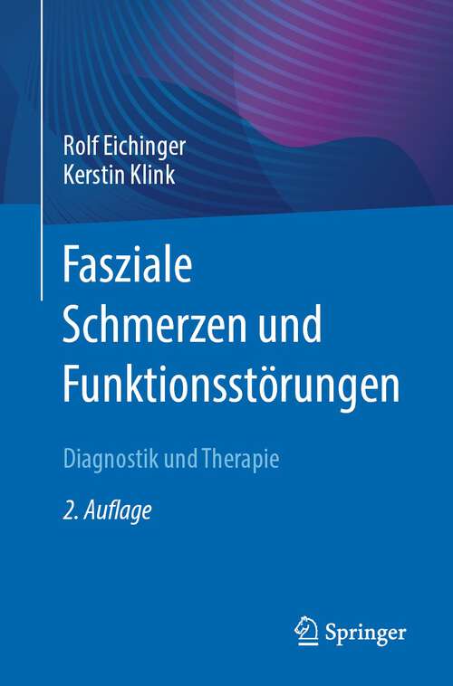 Book cover of Fasziale Schmerzen und Funktionsstörungen: Diagnostik und Therapie (2. Aufl. 2023)