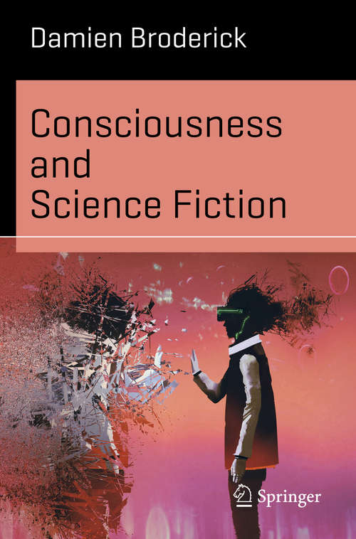Book cover of Consciousness and Science Fiction (1st ed. 2018) (Science and Fiction)