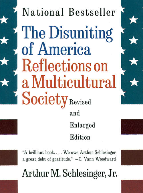 Book cover of The Disuniting of America: Reflections on a Multicultural Society (Revised and Enlarged Edition)