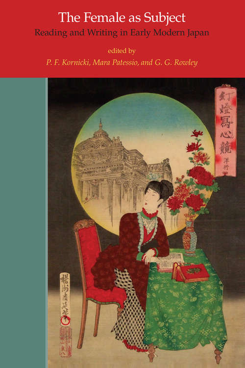 Book cover of The Female as Subject: Reading and Writing in Early Modern Japan