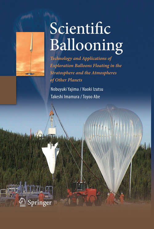 Book cover of Scientific Ballooning: Technology and Applications of Exploration Balloons Floating in the Stratosphere and the Atmospheres of Other Planets