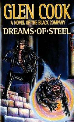 Book cover of Dreams of Steel (The Black Company: Book of the South II)