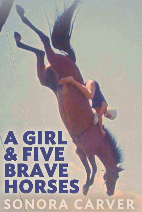 Book cover of A Girl and Five Brave Horses