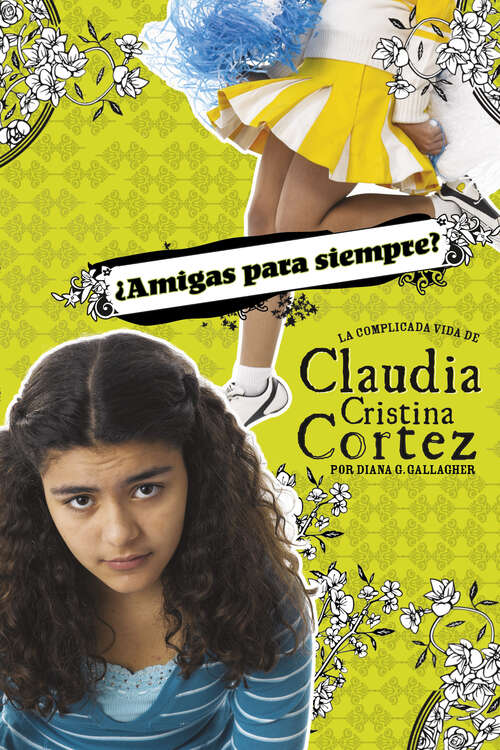 Book cover of ¿Amigas para siempre?: La Complicada Vida De Claudia Cristina Cortez (Claudia Cristina Cortez En Español Ser.)