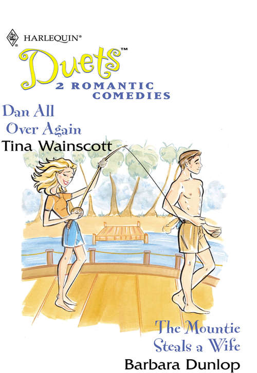 Book cover of Dan All Over Again & The Mountie Steals a Wife