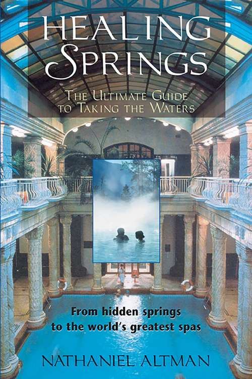 Book cover of Healing Springs: The Ultimate Guide to Taking the Waters