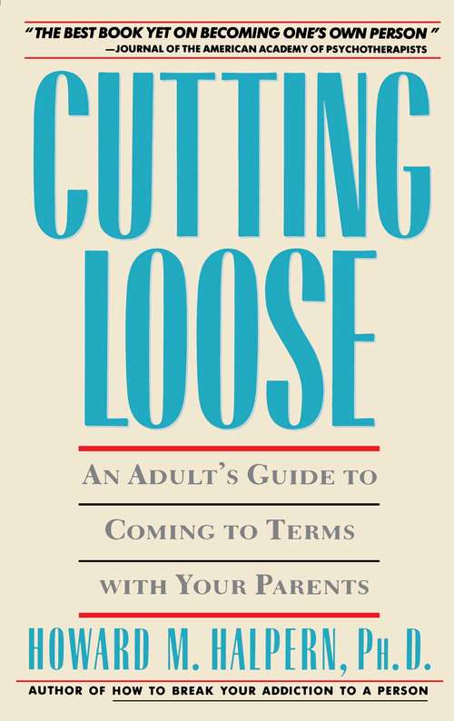 Book cover of Cutting Loose: An Adult's Guide to Coming to Terms with Your Parents