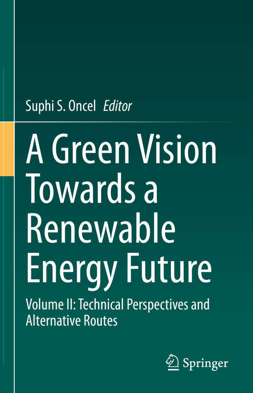 Book cover of A Green Vision Towards a Renewable Energy Future: Volume II: Technical Perspectives and Alternative Routes