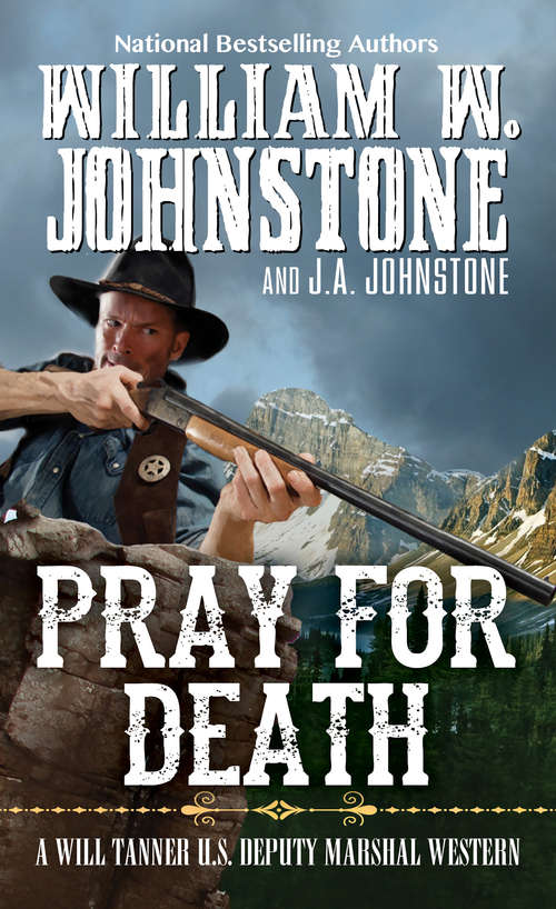 Book cover of Pray for Death (A Will Tanner Western #6)