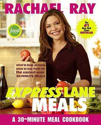 Book cover of Express Lane Meals: What to Keep on Hand, What to Buy Fresh for the Easiest-Ever 30-Minute Meals