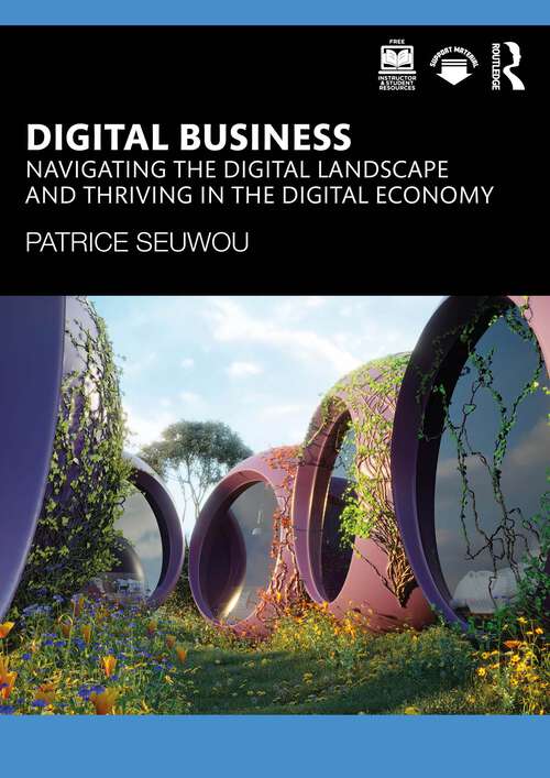 Book cover of Digital Business: Navigating the Digital Landscape and Thriving in the Digital Economy (1)