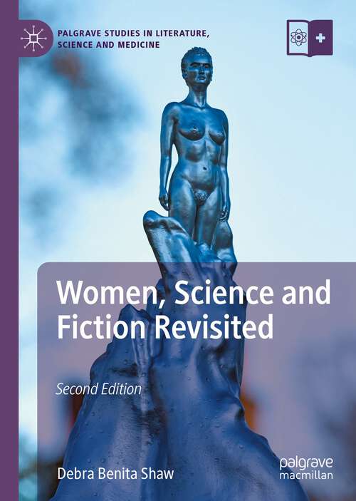 Book cover of Women, Science and Fiction Revisited (2nd ed. 2023) (Palgrave Studies in Literature, Science and Medicine)
