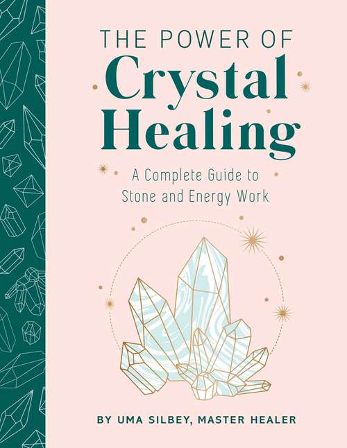 Book cover of The Power of Crystal Healing: A Complete Guide to Stone and Energy Work