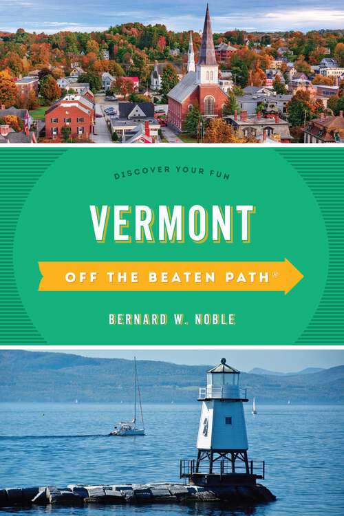 Book cover of Vermont Off the Beaten Path®: Discover Your Fun (10th Edition) (Off the Beaten Path Series)