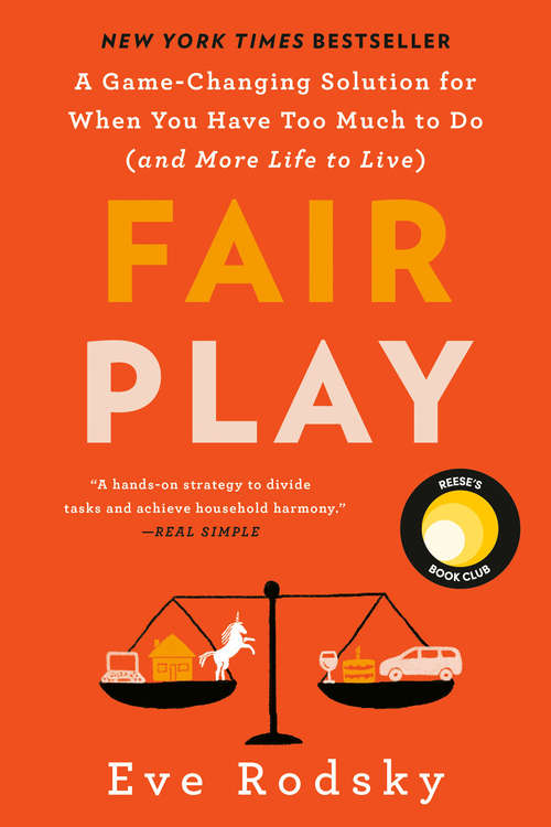 Book cover of Fair Play: A Game-Changing Solution for When You Have Too Much to Do (and More Life to Live) (Reese's Book Club)