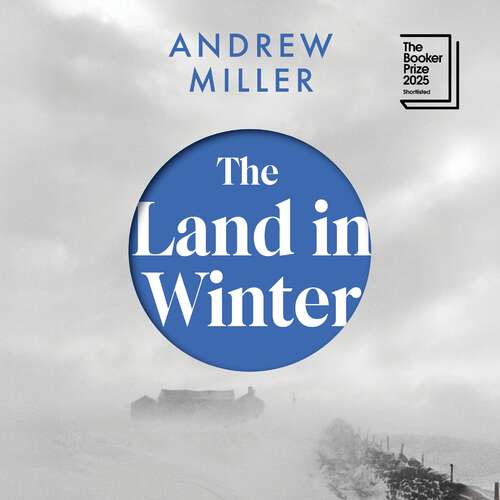 Book cover of The Land in Winter: Shortlisted for the Booker Prize 2025
