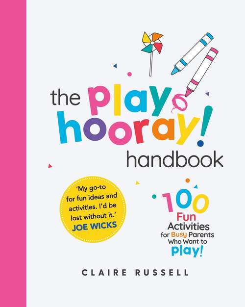 Book cover of The playHOORAY! Handbook: 100 Fun Activities for Busy Parents Who Want to Play