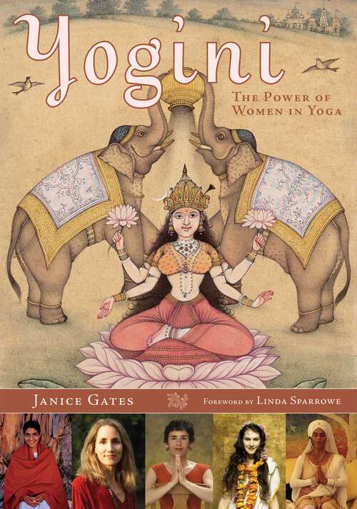 Book cover of Yogini: The Power of Women in Yoga