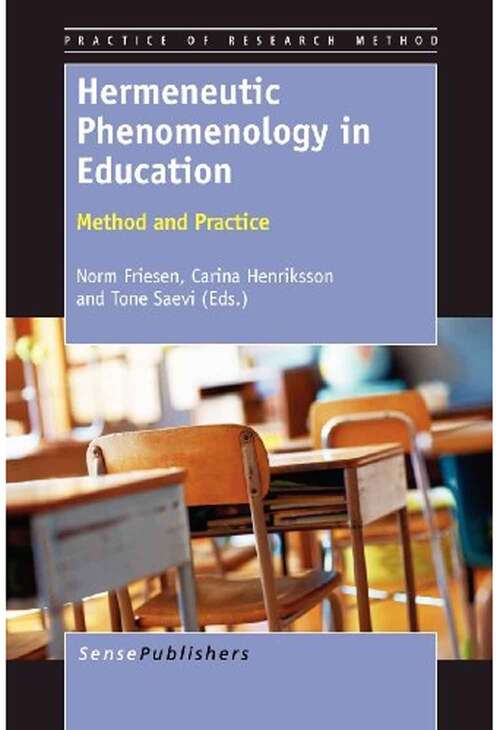 Hermeneutic Phenomenology in Education: Method and Practice (Practice of Research Method #4)