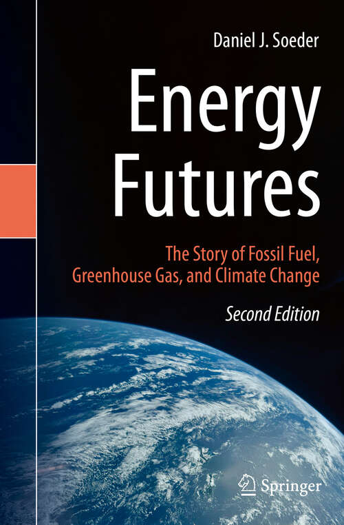 Book cover of Energy Futures: The Story of Fossil Fuel, Greenhouse Gas, and Climate Change (Second Edition 2025)