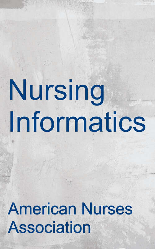 Book cover of Nursing Informatics Scope And Standards Of Practice (3)
