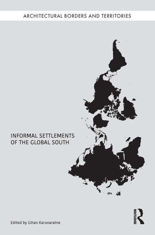 Book cover of Informal Settlements of the Global South (Architectural Borders and Territories)